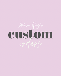 Custom Order (Deposit)