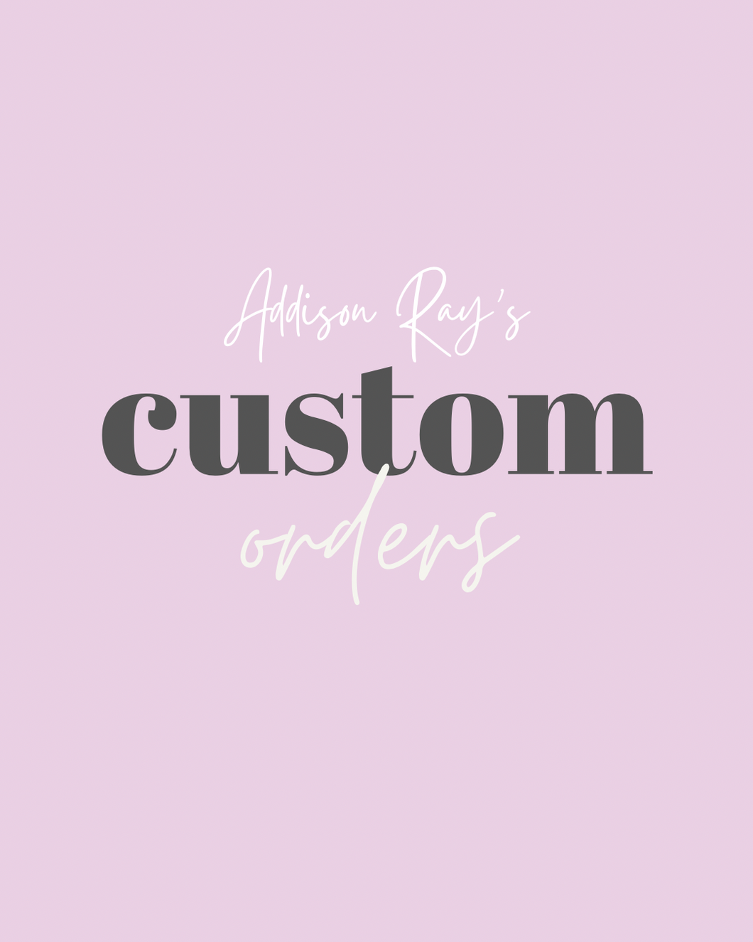Custom Order (Deposit)